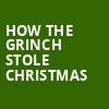 How The Grinch Stole Christmas, Carol Morsani Hall, Tampa