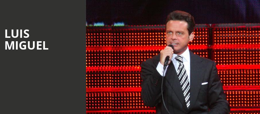 Luis Miguel Tickets - 11/7/23 at Amalie Arena in Tampa, FL
