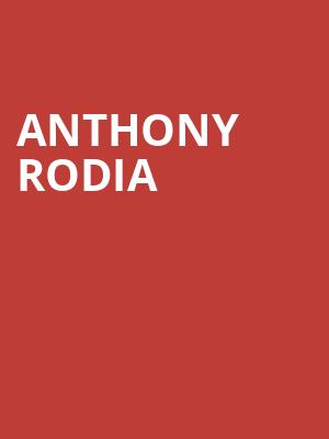 Anthony Rodia Poster