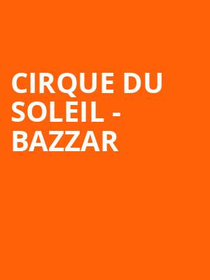 Cirque du Soleil Bazzar, Grand Chapiteau at Tropicana Field, Tampa