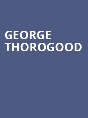 George Thorogood Poster