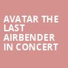 Avatar The Last Airbender In Concert, Carol Morsani Hall, Tampa